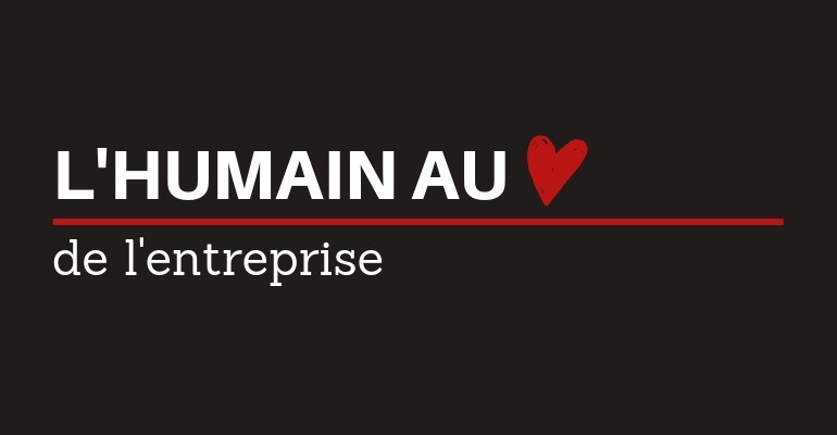 L'humain au coeur de l'entreprise